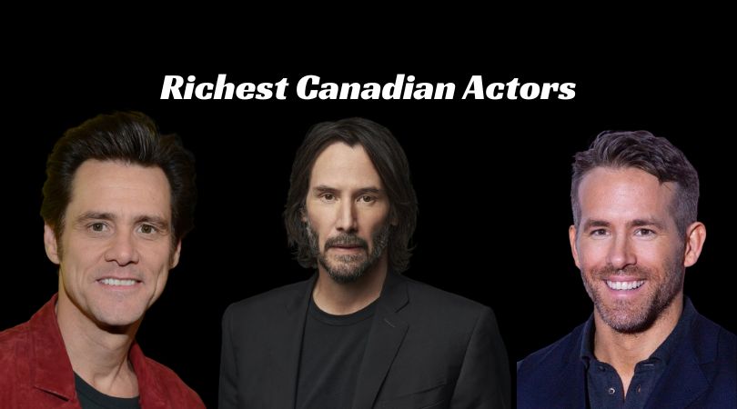 Richest Canadian Actors