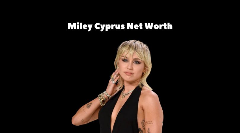 Miley Cyprus Net Worth