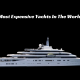 Most Expensive Yachts In The World